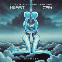 Oliver Heldens, Poppy Baskcomb - Heart Cry (mimiiQ Edit)