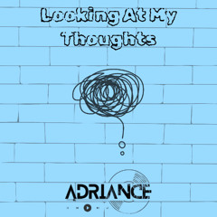 LOOKING AT MY THOUGHTS