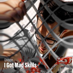 I Got Mad Skills