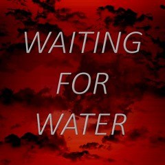 Waiting For Water