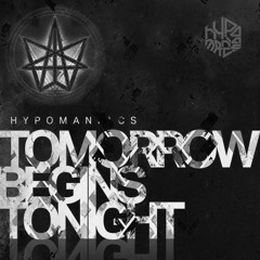Hypomaniacs - Tomorrow Begins Tonight (GHO2T3P Remix)