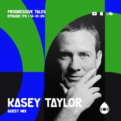 179 Guest Mix I Progressive Tales with Kasey Taylor