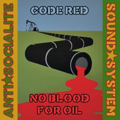 Code Red (No Blood For Oil)