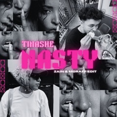 NASTY - TINASHE (ZAIN & MORAFF EDIT)