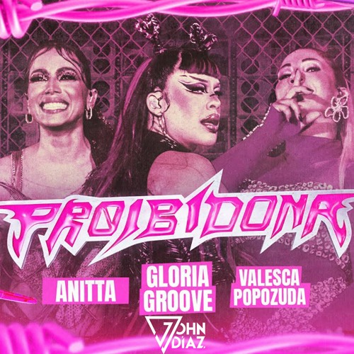 PROIBIDONA (John Diaz AfroMix)  GLORIA GROOVE, ANITTA & VALESCA POPOZUDA Preview