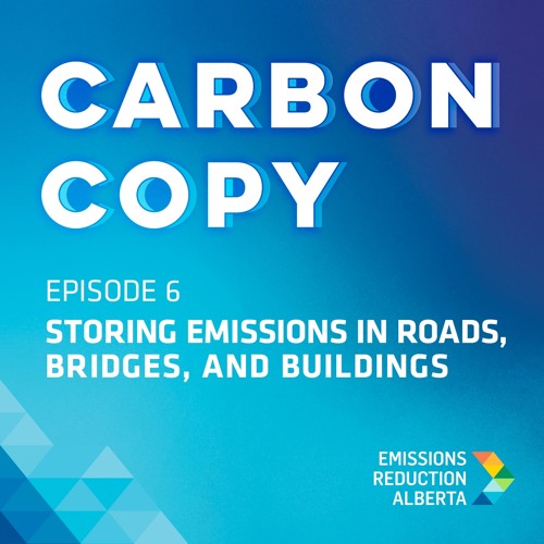 Episode 6:  Storing Emissions in Roads, Bridges, and Buildings