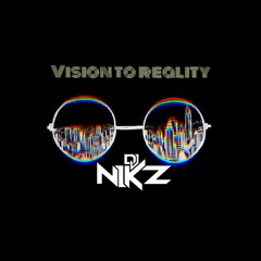 Vision To Reality-ProdBy:DJNIKZ