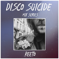 Disco Suicide Mix Series 051 - Reeto