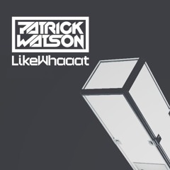 Patrick Watson presents LikeeeWhaaat