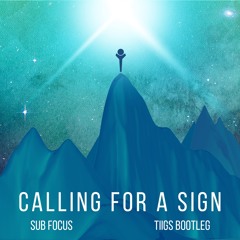 Calling For A Sign (TIIGS Bootleg)(FREE DOWNLOAD)