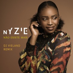 Nyzie - Não Existe Mais (feat. DJ Tarico) (DJ Vieland Remix)