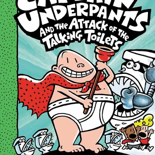 Stream [PDF] Captain Underpants And The Attack Of The Talking Toilets ...