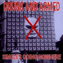 Drunk And Armed - Singles Going Nowhere - 09 The Chumpfish Shuffle (Feat. Allison)