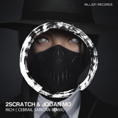 2Scratch X Jooan Mo - RICH (Cebrail Sarıcan Remix)