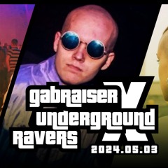 gabraiser X Underground Ravers @ Kablys (Studio Mix)