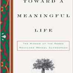 FREE PDF 📮 Toward a Meaningful Life, New Edition: The Wisdom of the Rebbe Menachem M