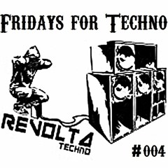 Revolta - Fridays For Techno #004