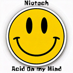 Niotech - Acid On My Mind [Free DL]