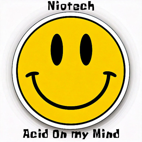 Niotech - Acid On My Mind [Free DL]