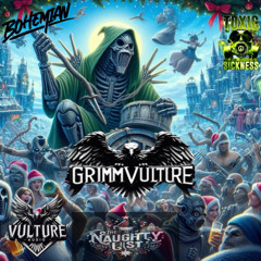 GRIMMVULTURE / THE NAUGHTY LIST #22 ON TOXIC SICKNESS / DECEMBER / 2024