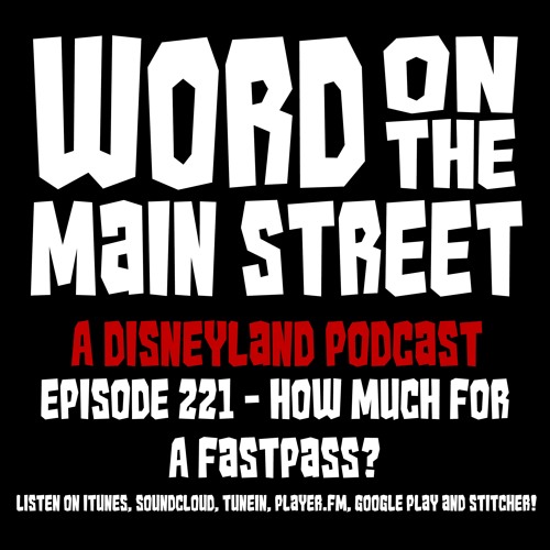 Episode 221 - How Much For A Fastpass?