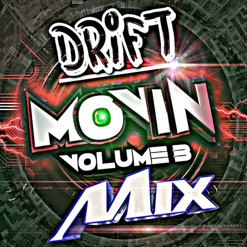 MOVIN ALBUM 3 (WITH 2 EXCLUSIVE TRACKS) MIXED BYE DRIFT