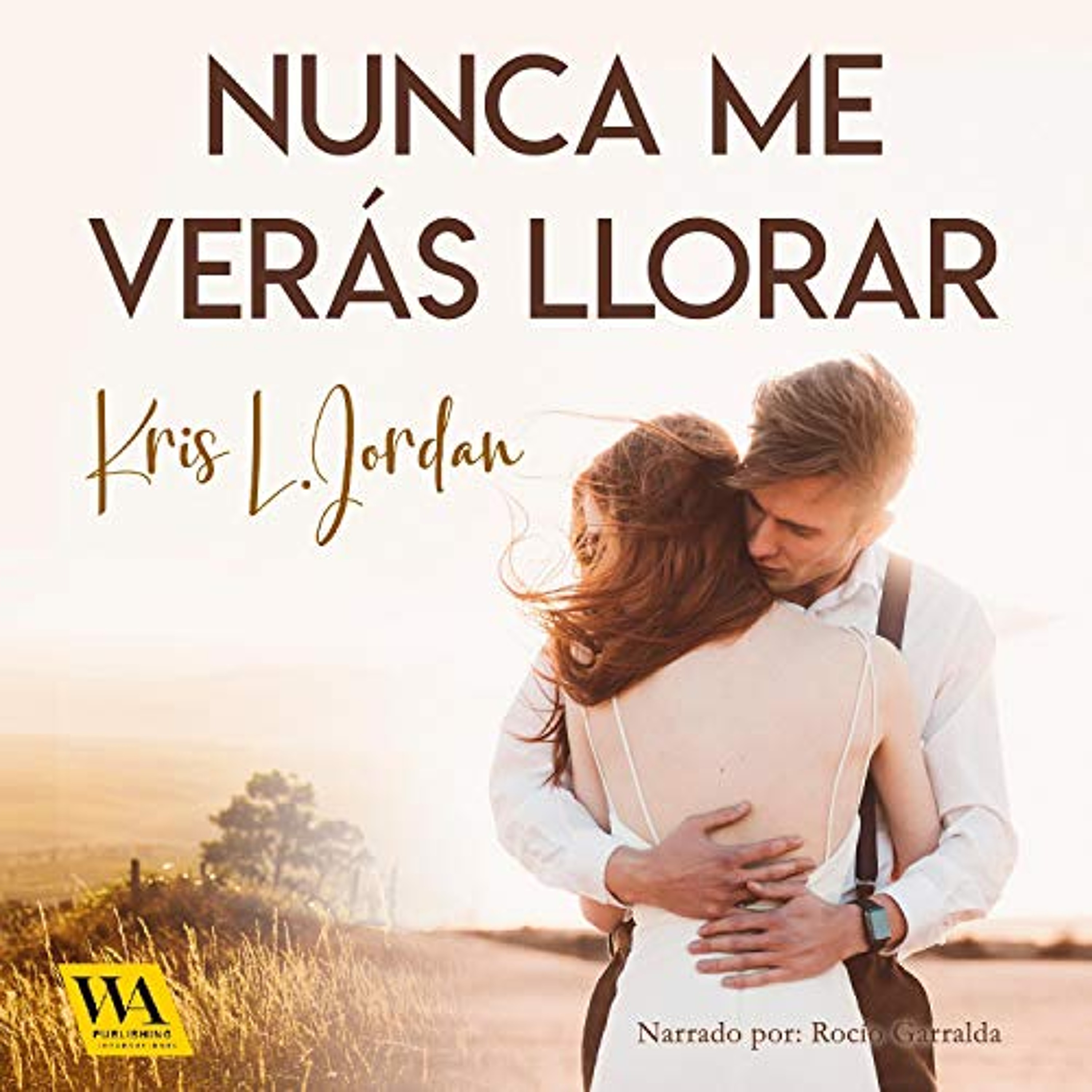 Nunca me verás llorar (Audiolibro) | Prueba Gratis