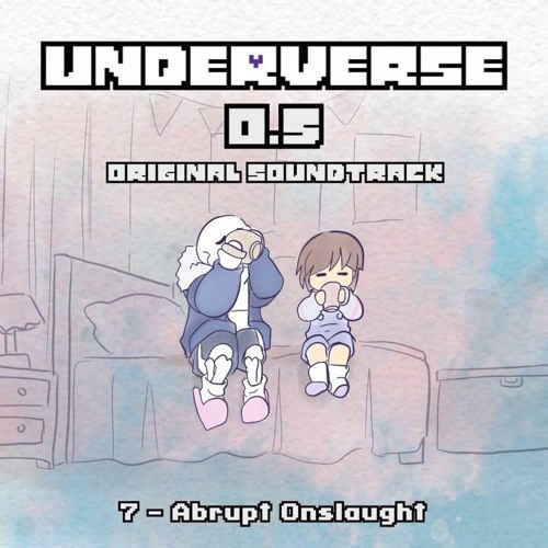 Underverse 0.5 OST - Abrupt Onslaught