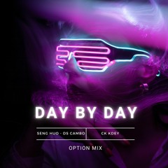SenghuoRemix x DS Cambo-Day by Day 2K23-CK Kdey VIP Mixx