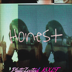 Honest - PlutoZooted (ft. KxLT)