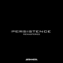 PERSISTENCE - Remastered