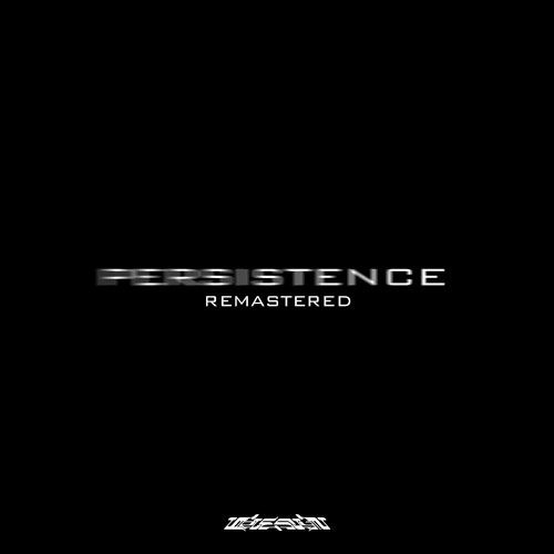 PERSISTENCE - Remastered