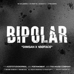 DIMSAN X 100FACE X PoetaNoBeat - Bipolar