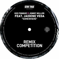 Kidfonque Competition X Jonny Miller ft Jaidene Veda-Somewhere(K-Man Remix))