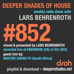 DSOH #852 Deeper Shades Of House w/ guest mix by MASTER CHENG FU