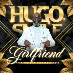DJ Hugo Smile Feat Andredson keys -  Girlfriend .wav