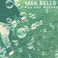 Max Bello - Kings And Queens (with lyrics)