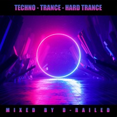 Techno - Trance - Hard Trance - Mixed By D-Railed