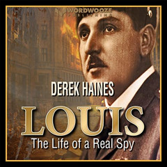 [READ] KINDLE ✓ Louis: The Life of a Real Spy by  Derek Haines,Gareth Thomas,Wordwooz