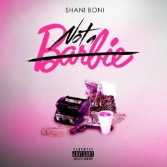 Shani Boni - Not A Barbie