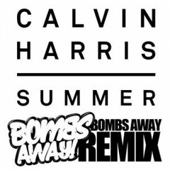 Calvin Harris - Summer (Bombs Away Remix)