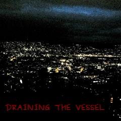 Draining The Vessel