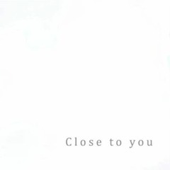 【OpenUTAUカバー】Close To You【狼狐ッポイド～９：１８～】