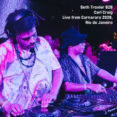 Seth Troxler B2B Carl Craig: Live from Carnarara 2026