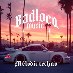 DJ SET BADLOCO @ MELODIC TECHNO (janvier)