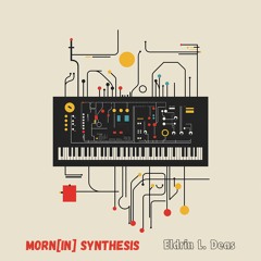 Morn[in] Synthesis
