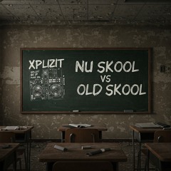 XPLIZIT - OLD SKOOL V NU SKOOL - MIX #01