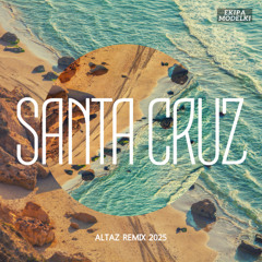 EKIPA &  Modelki - SANTA CRUZ ( ALtaz  Remix 2025 )