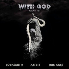 Locksmith, Xzibit & Ras Kass - With God (feat. Brevi)