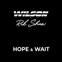 Wilson x Rik Shaw - Hope & Wait sample